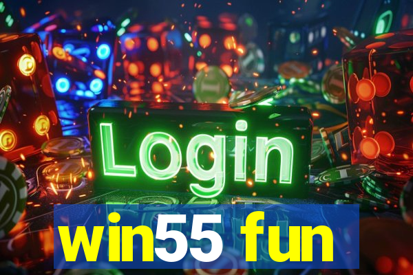 win55 fun